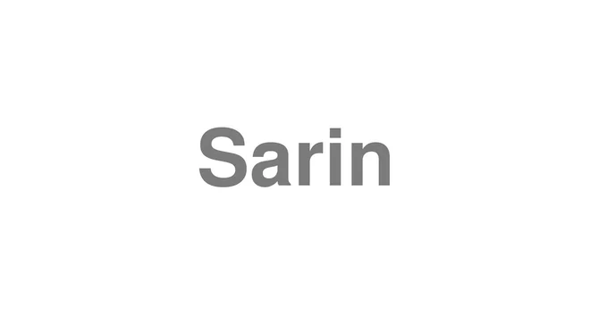 How to Pronounce Sarin