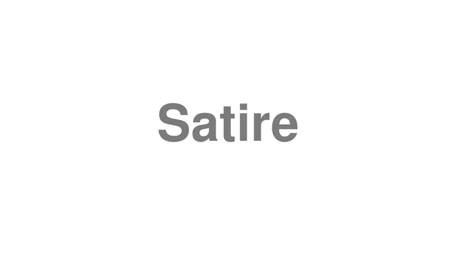 How to Pronounce Satire