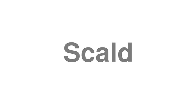 How to Pronounce Scald