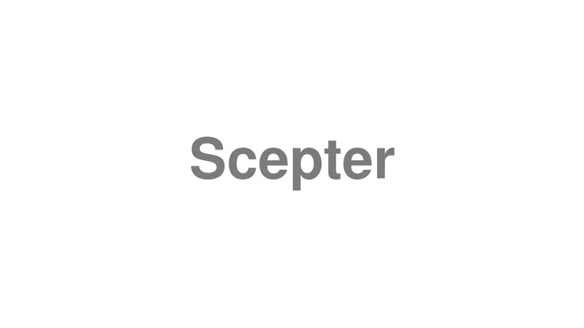 How to Pronounce Scepter