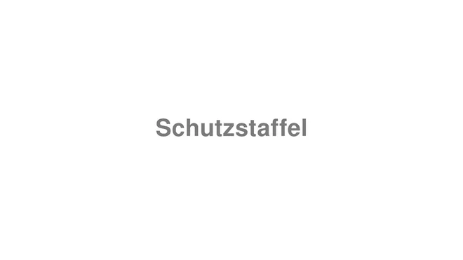 How to Pronounce Schutzstaffel