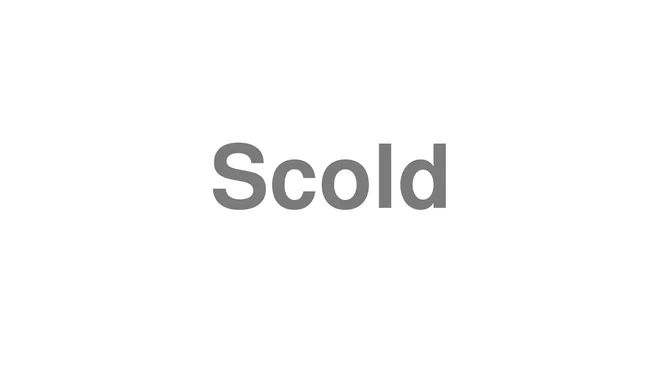 How to Pronounce Scold