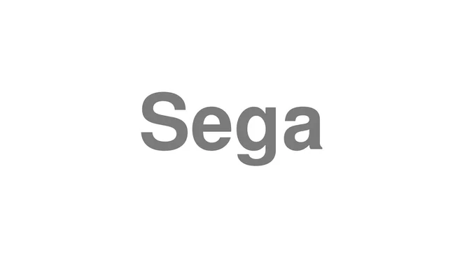 How to Pronounce Sega