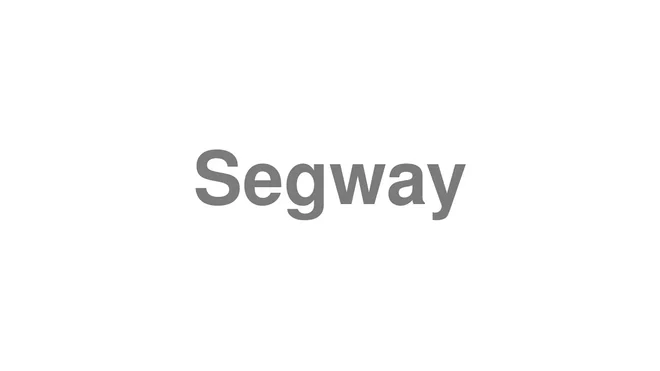 How to Pronounce Segway