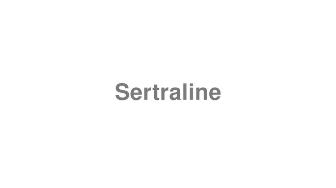 How to Pronounce Sertraline