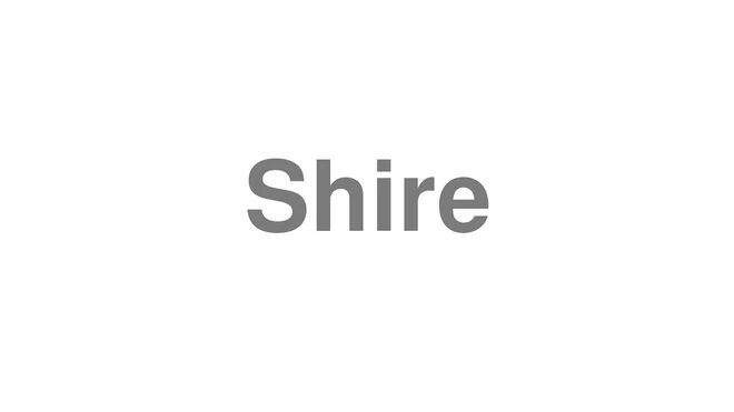 How to Pronounce Shire