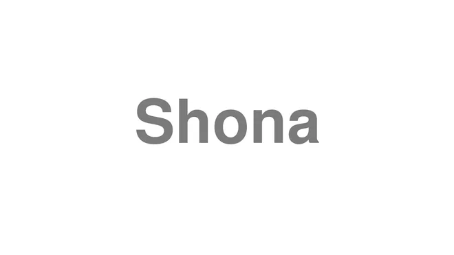How to Pronounce Shona