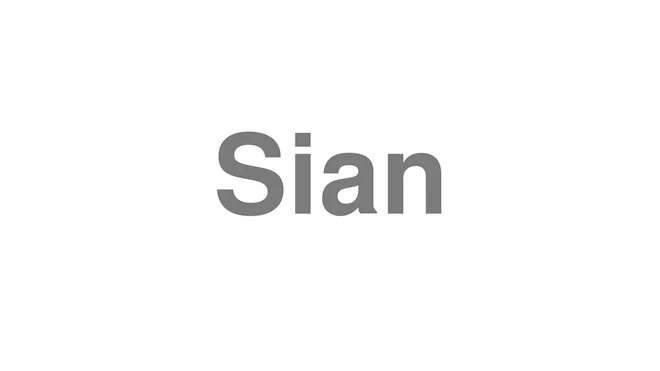 How to Pronounce Sian
