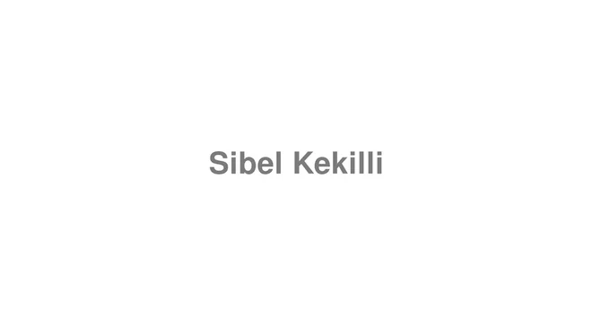 How to Pronounce Sibel Kekilli
