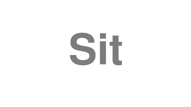 How to Pronounce Sit