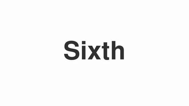 How to Pronounce Sixth