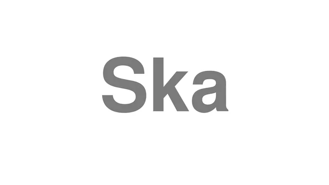 How to Pronounce Ska