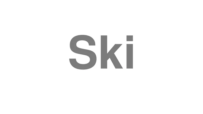 How to Pronounce Ski