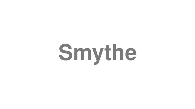 How to Pronounce Smythe