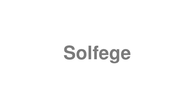 How to Pronounce Solfege