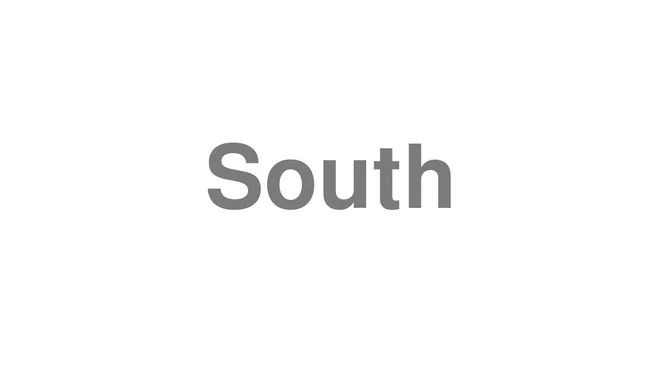 How to Pronounce South