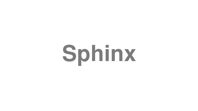 How to Pronounce Sphinx