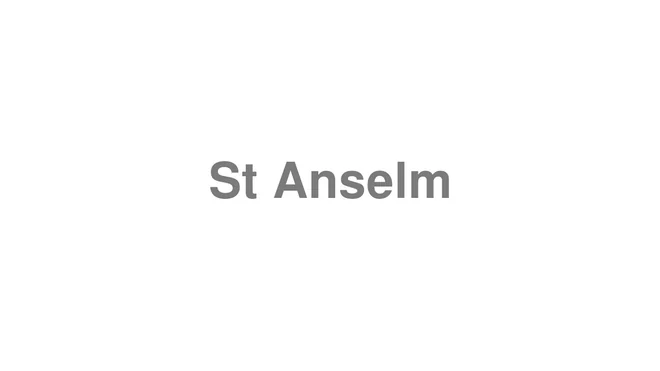 How to Pronounce St Anselm