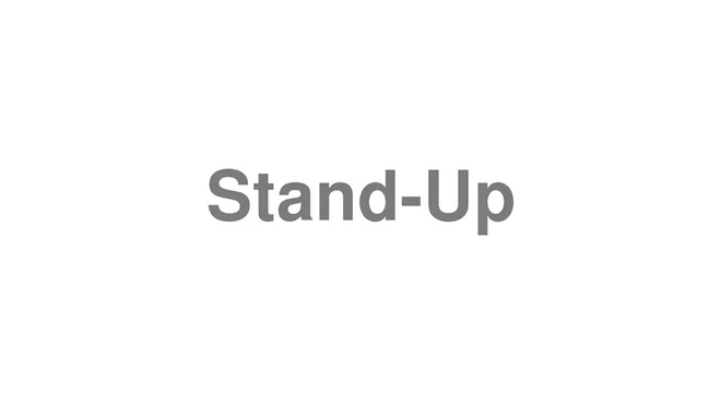 How to Pronounce Stand-Up