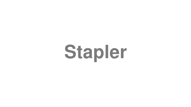 How to Pronounce Stapler