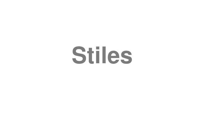 How to Pronounce Stiles
