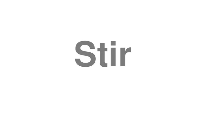 How to Pronounce Stir