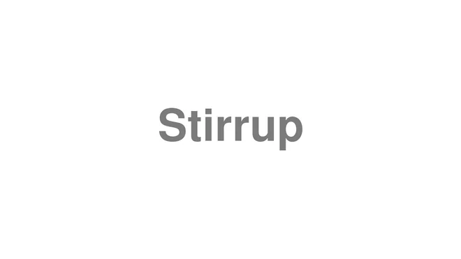 How to Pronounce Stirrup