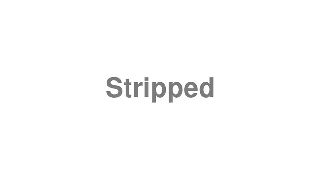 How to Pronounce Stripped