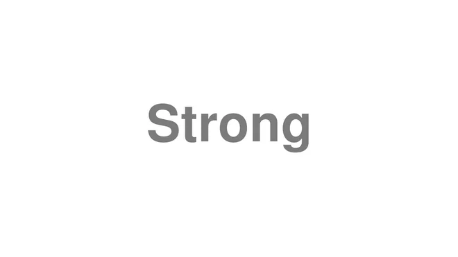 How to Pronounce Strong