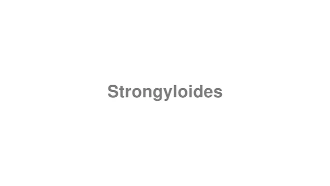 How to Pronounce Strongyloides