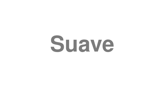 How to Pronounce Suave