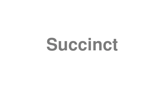 How to Pronounce Succinct