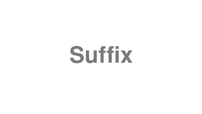 How to Pronounce Suffix
