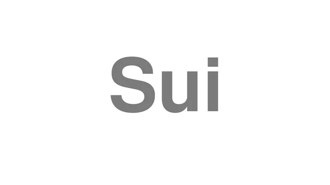 How to Pronounce Sui