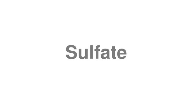 How to Pronounce Sulfate