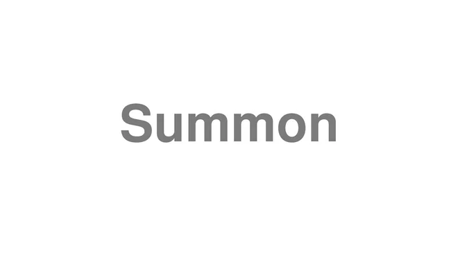 How to Pronounce Summon