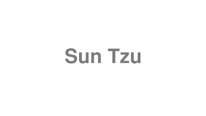 How to Pronounce Sun Tzu