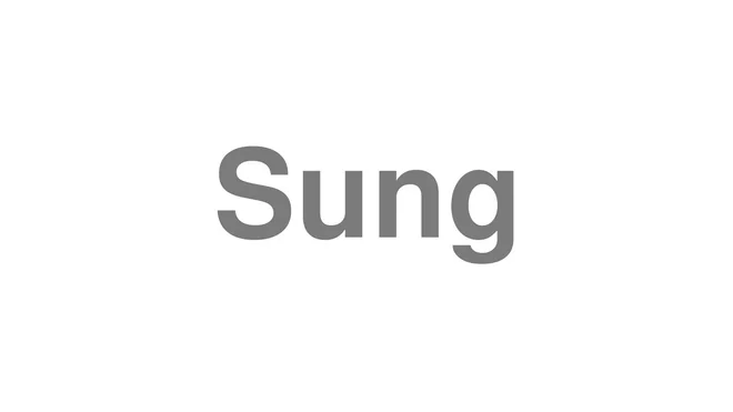 How to Pronounce Sung