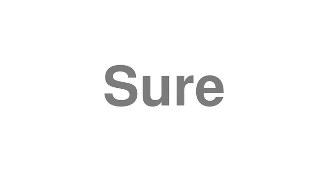 How to Pronounce Sure