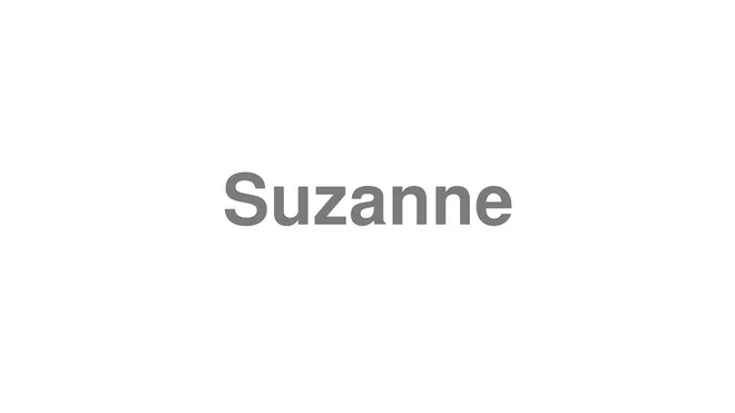 How to Pronounce Suzanne