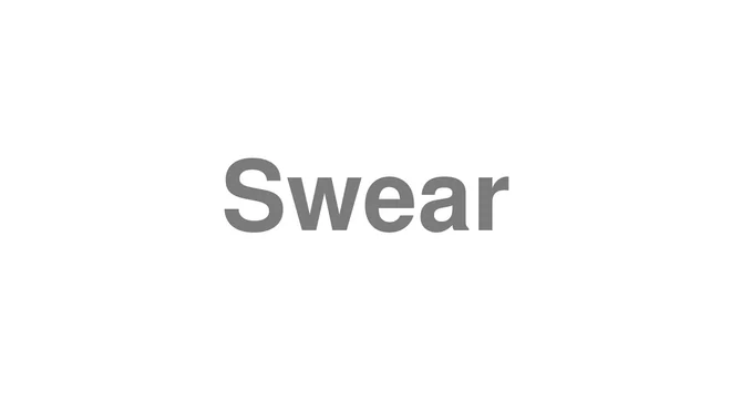 How to Pronounce Swear