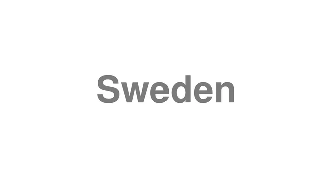 How to Pronounce Sweden