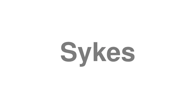 How to Pronounce Sykes