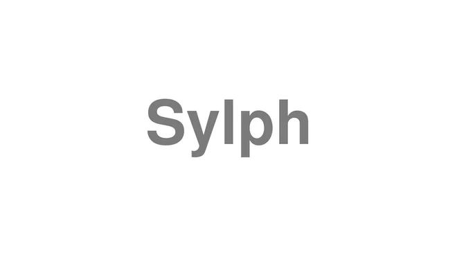 How to Pronounce Sylph