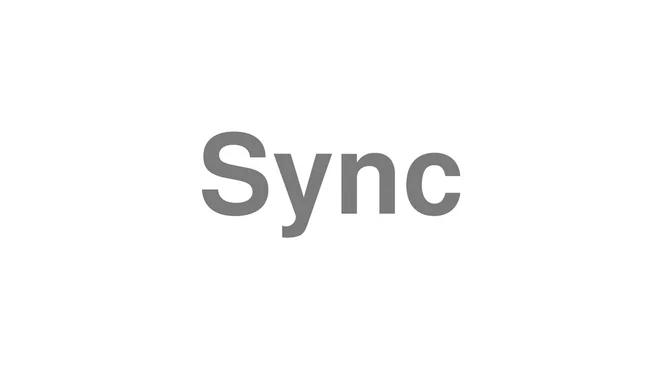 How to Pronounce Sync