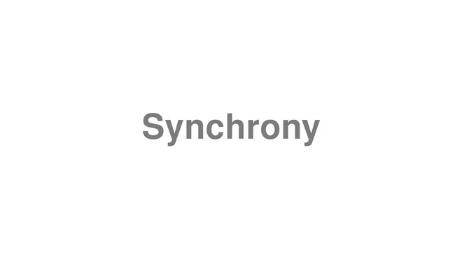 How to Pronounce Synchrony