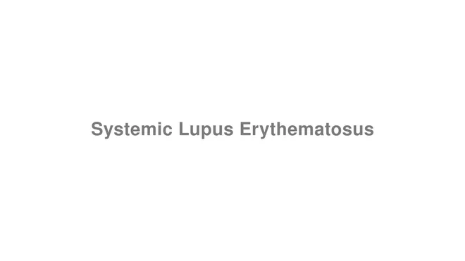 How to Pronounce Systemic Lupus Erythematosus