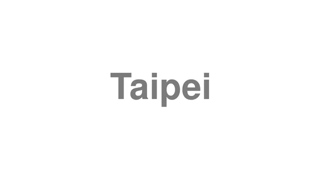 How to Pronounce Taipei