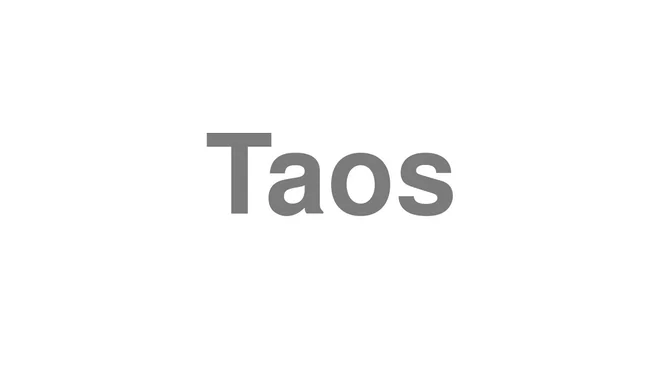 How to Pronounce Taos