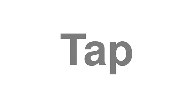 How to Pronounce Tap